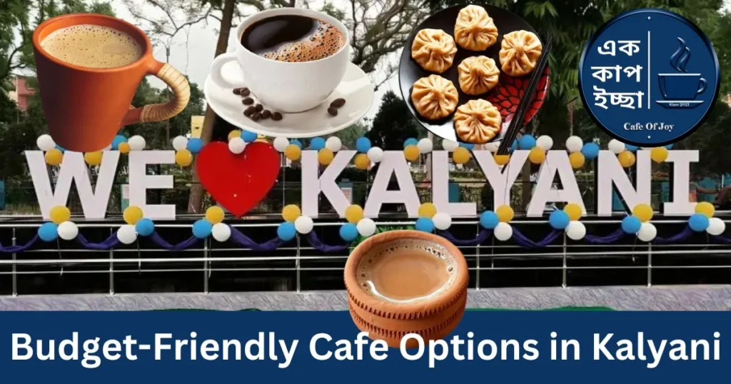 Budget-Friendly Cafe Options in Kalyani